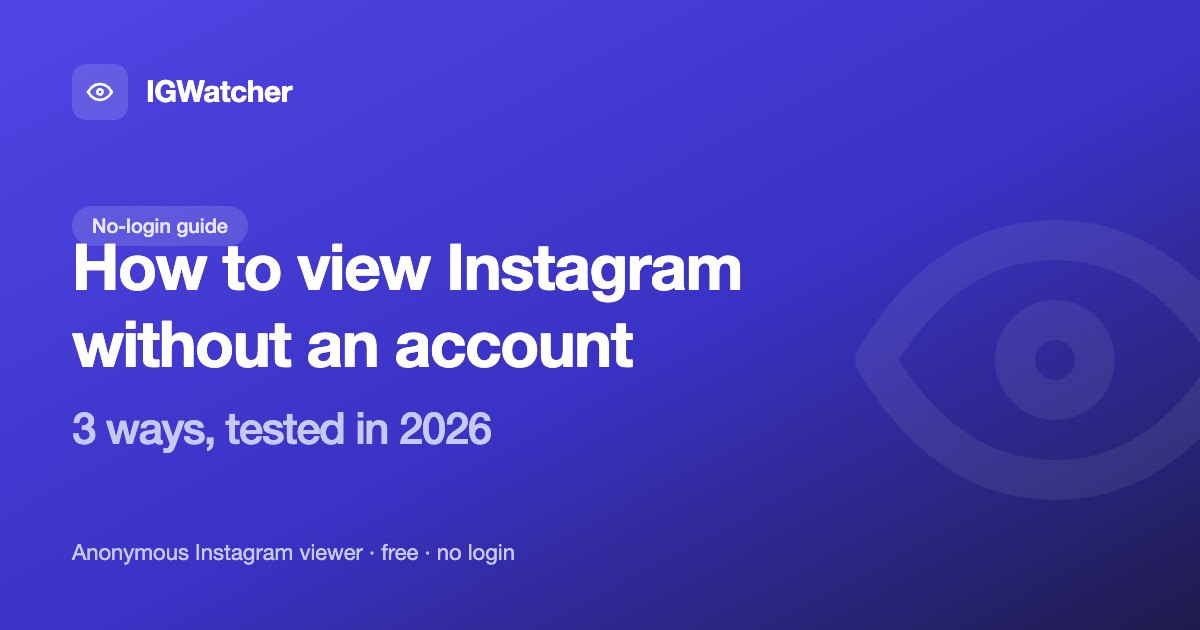 How to View Instagram Without an Account in 2026